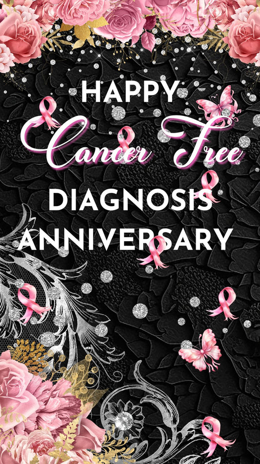 Happy Cancer-Free Diagnosis Anniversary
